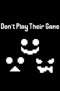 Don't Play Their Game - jaquette du jeu PC à venir