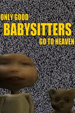 Only Good Babysitters Go to Heaven - jaquette du jeu PC à venir