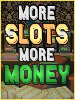 More Slots More Money - jaquette du jeu PC à venir