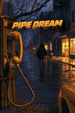 Pipe Dream - upcoming PC game cover