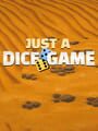 Just A Dice Game