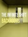 The Infinite Shift: Backrooms
