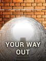 Your Way Out