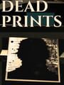 Dead Prints