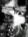 Dummy House