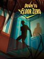 Down to Floor Zero